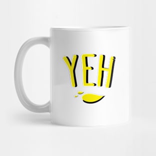 Yeh t-shirt v1 Mug